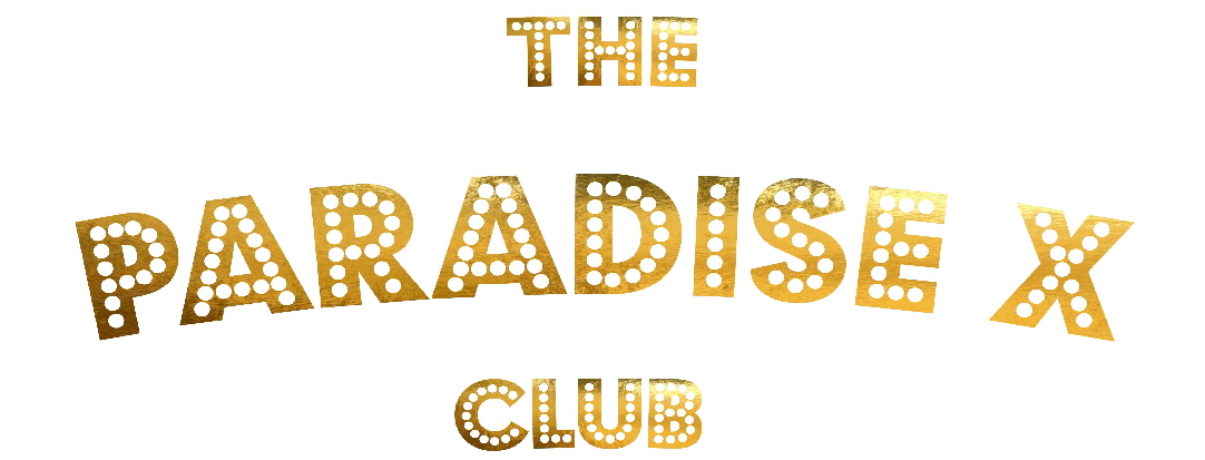 Paradise X Club - Click for show information